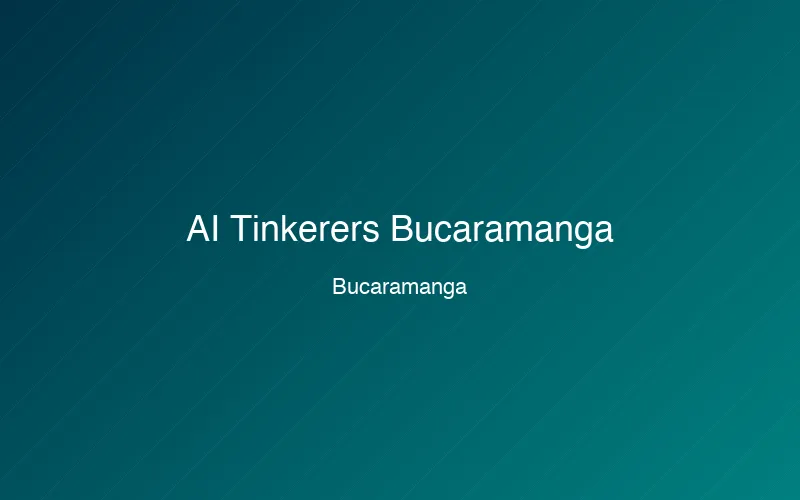AI Tinkerers Bucaramanga