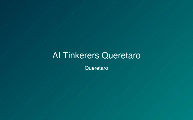 AI Tinkerers Querétaro