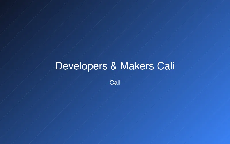 Developers and Makers Cali