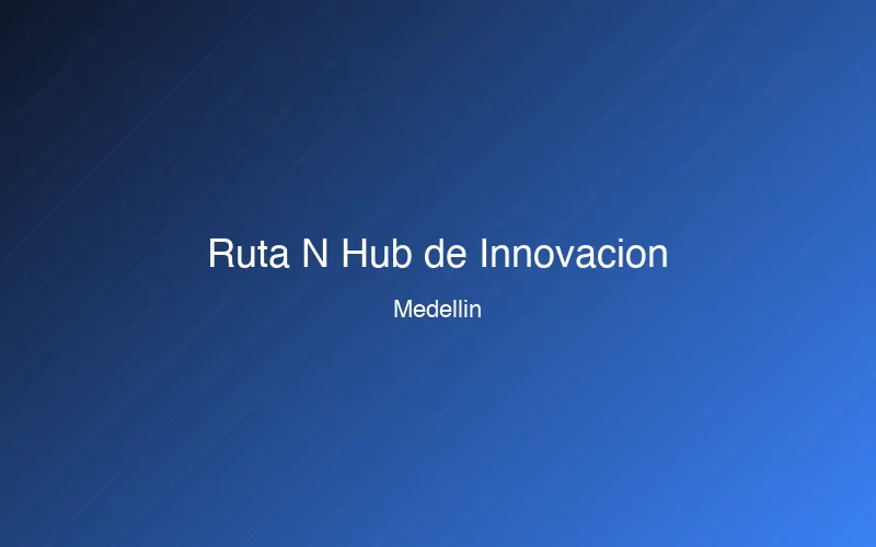 Ruta N — Hub de innovación