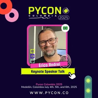 Érico Andrei - Keynote Speaker PyCon Colombia 2025