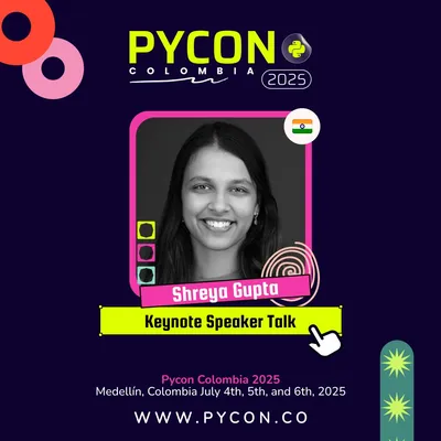 Shreya Gupta - Keynote Speaker PyCon Colombia 2025